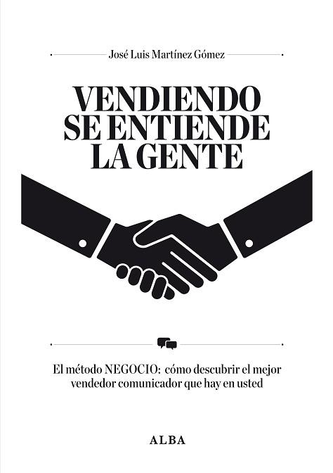 VENDIENDO SE ENTIENDE LA GENTE | 9788484287834 | MARTÍNEZ GÓMEZ, JOSÉ LUIS | Llibreria Aqualata | Comprar libros en catalán y castellano online | Comprar libros Igualada