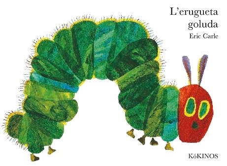 ERUGUETA GOLUDA, L (ALBUM IL·LUSTRAT) | 9788496629523 | CARLE, ERIC | Llibreria Aqualata | Comprar libros en catalán y castellano online | Comprar libros Igualada