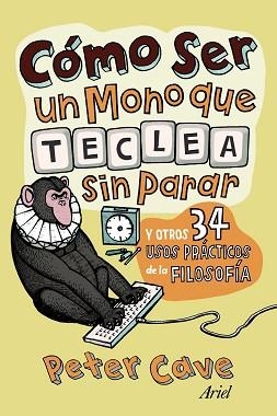 COMO SER UN MONO QUE TECLEA SIN PARA | 9788434413306 | CAVE, PETER | Llibreria Aqualata | Comprar libros en catalán y castellano online | Comprar libros Igualada