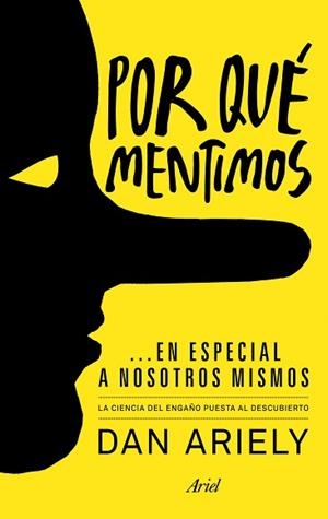 POR QUÉ MENTIMOS... EN ESPECIAL A NOSOTROS MISMOS | 9788434405523 | ARIELY, FRAN | Llibreria Aqualata | Comprar libros en catalán y castellano online | Comprar libros Igualada