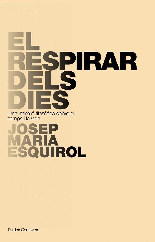 RESPIRAR DELS DIES, EL | 9788449322266 | ESQUIROL, JOSEP MARÍA | Llibreria Aqualata | Comprar libros en catalán y castellano online | Comprar libros Igualada