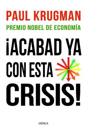 ACABAD YA CON ESTA CRISIS! | 9788498922615 | KRUGMAN, PAUL | Llibreria Aqualata | Comprar llibres en català i castellà online | Comprar llibres Igualada