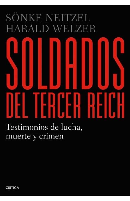 SOLDADOS DEL TERCER REICH | 9788498923384 | NEITZEL, SÖNKE / WELZER, HARALD | Llibreria Aqualata | Comprar libros en catalán y castellano online | Comprar libros Igualada