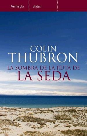 SOMBRA DE LA RUTA DE LA SEDA, LA (VIAJES 75) | 9788483077764 | THURBRON, COLIN | Llibreria Aqualata | Comprar libros en catalán y castellano online | Comprar libros Igualada