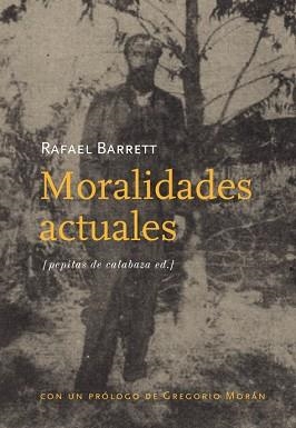 MORALIDADES ACTUALES | 9788493834906 | BARRETT, RAFAEL | Llibreria Aqualata | Comprar llibres en català i castellà online | Comprar llibres Igualada