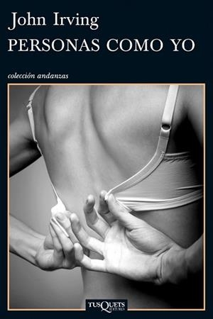 PERSONAS COMO YO | 9788483834602 | IRVING, JOHN | Llibreria Aqualata | Comprar libros en catalán y castellano online | Comprar libros Igualada