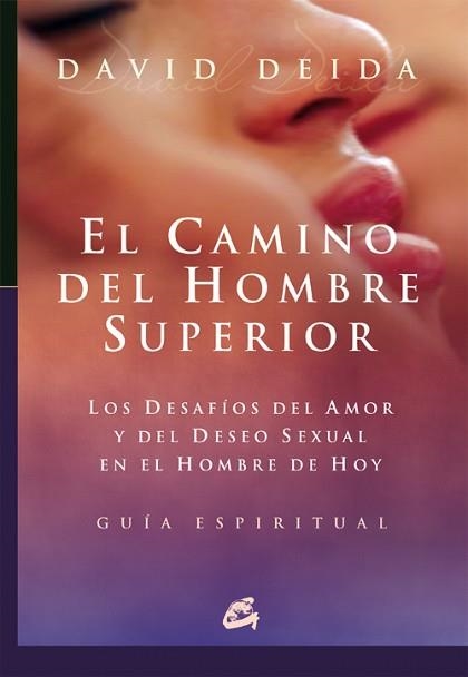 CAMINO DEL HOMBRE SUPERIOR, EL | 9788484451709 | DEIDA, DAVID | Llibreria Aqualata | Comprar libros en catalán y castellano online | Comprar libros Igualada