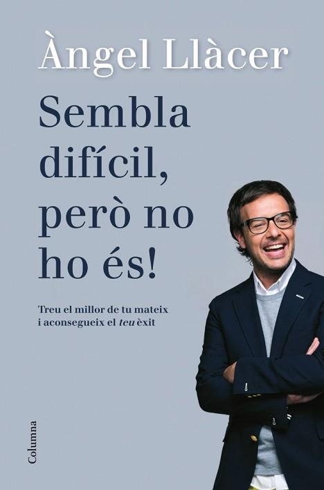 SEMBLA DIFÍCIL, PERÒ NO HO ÉS! | 9788466416108 | LLÀCER, ÀNGEL | Llibreria Aqualata | Comprar llibres en català i castellà online | Comprar llibres Igualada