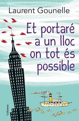 ET PORTARÉ A UN LLOC ON TOT ÉS POSSIBLE | 9788466416115 | GOUNELLE, LAURENT | Llibreria Aqualata | Comprar llibres en català i castellà online | Comprar llibres Igualada