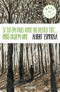 SI TU EM DIUS VINE HO DEIXO TOT... PERÒ DIGUE'M VINE | 9788490323458 | ESPINOSA, ALBERT | Llibreria Aqualata | Comprar llibres en català i castellà online | Comprar llibres Igualada