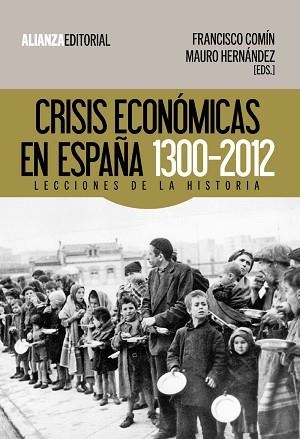 CRISIS ECONÓMICAS EN ESPAÑA, 1300-2012 | 9788420674476 | COMÍN, FRANCISCO / HERNÁNDEZ, MAURO | Llibreria Aqualata | Comprar llibres en català i castellà online | Comprar llibres Igualada