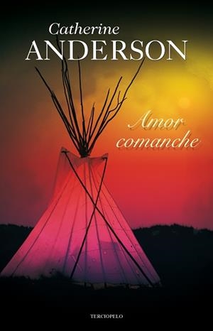 AMOR COMANCHE | 9788415410188 | ANDERSON, CATHERINE | Llibreria Aqualata | Comprar libros en catalán y castellano online | Comprar libros Igualada