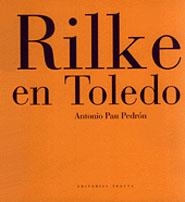 RILKE EN TOLDEO | 9788481641776 | PAU PEDRON, ANTONIO | Llibreria Aqualata | Comprar libros en catalán y castellano online | Comprar libros Igualada