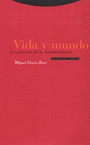 VIDA Y MUNDO : LA PRACTICA DE LA FENOMENOLOGIA | 9788481642926 | GARCIA-BARO, MIGUEL (1953- ) | Llibreria Aqualata | Comprar llibres en català i castellà online | Comprar llibres Igualada