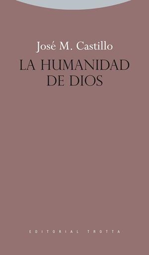 HUMANIDAD DE DIOS, LA | 9788498792508 | CASTILLO, JOSÉ MARÍA | Llibreria Aqualata | Comprar libros en catalán y castellano online | Comprar libros Igualada