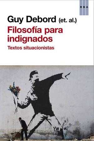 FILOSOFÍA PARA INDIGNADOS | 9788490065235 | DEBORD , GUY | Llibreria Aqualata | Comprar libros en catalán y castellano online | Comprar libros Igualada