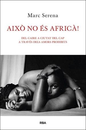 AIXÒ NO ÉS AFRICÀ! | 9788482646121 | SERENA , MARC | Llibreria Aqualata | Comprar llibres en català i castellà online | Comprar llibres Igualada
