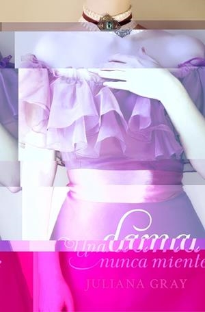 UNA DAMA NUNCA MIENTE (ROMANCES A LA LUZ DE LA LUNA 1) | 9788401384431 | GRAY, JULIANA | Llibreria Aqualata | Comprar llibres en català i castellà online | Comprar llibres Igualada