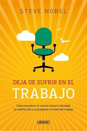 DEJA DE SUFRIR EN TU TRABAJO | 9788479531805 | NOBEL, STEVE | Llibreria Aqualata | Comprar llibres en català i castellà online | Comprar llibres Igualada
