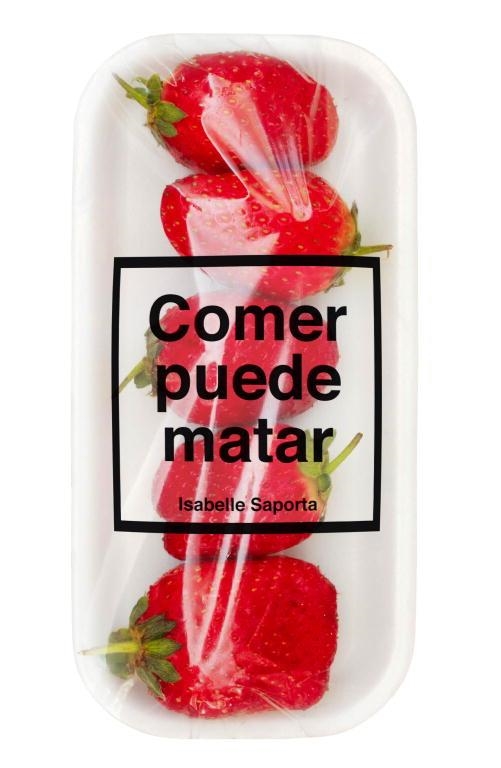 COMER PUEDE MATAR | 9788499922225 | SAPORTA, ISABELLE | Llibreria Aqualata | Comprar libros en catalán y castellano online | Comprar libros Igualada