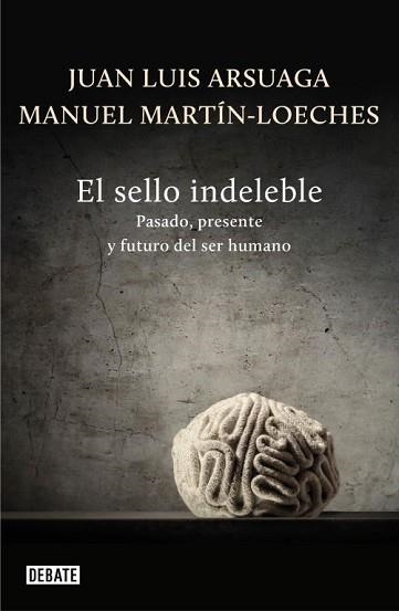 SELLO INDELEBLE, EL | 9788499922485 | ARSUAGA,JUAN LUIS / MARTIN-LOECHES,MANUEL | Llibreria Aqualata | Comprar libros en catalán y castellano online | Comprar libros Igualada
