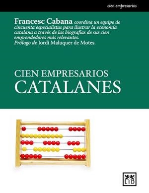 CIEN EMPRESARIOS CATALANES | 9788488717443 | CABANA, FRANCESC | Llibreria Aqualata | Comprar llibres en català i castellà online | Comprar llibres Igualada
