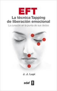 EFT,. TECNICA TAPPING DE LIBERACIÓN EMOCINAL | 9788441432659 | LUPI, J.J. | Llibreria Aqualata | Comprar llibres en català i castellà online | Comprar llibres Igualada