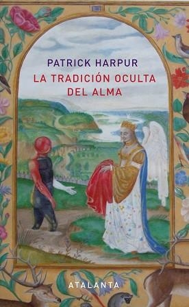 TRADICIÓN OCULTA DEL ALMA, LA | 9788494094101 | HARPUR, PATRICK | Llibreria Aqualata | Comprar llibres en català i castellà online | Comprar llibres Igualada