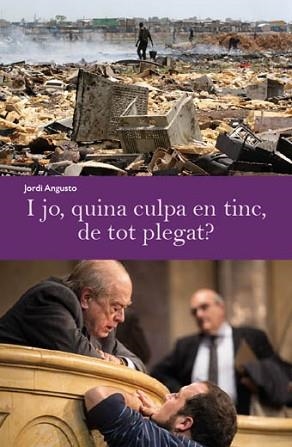 I JO QUINA CULPA EN TINC DE TOT PLEGAT? | 9788494079450 | ANGUSTO, JORDI | Llibreria Aqualata | Comprar libros en catalán y castellano online | Comprar libros Igualada