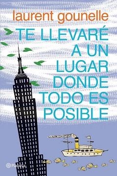 TE LLEVARÉ A UN LUGAR DONDE TODO ES POSIBLE | 9788408072287 | GOUNELLE, LAURENT | Llibreria Aqualata | Comprar libros en catalán y castellano online | Comprar libros Igualada