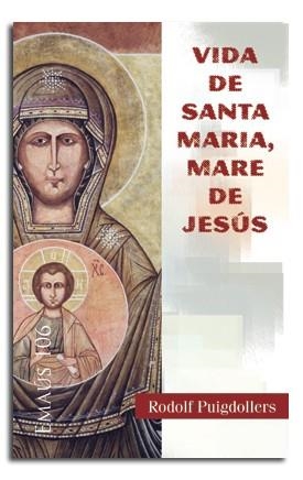 VIDA DE SANTA MARIA, MARE DE JESUS | 9788498056051 | PUIGDOLLERS, RODOLF | Llibreria Aqualata | Comprar llibres en català i castellà online | Comprar llibres Igualada
