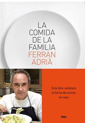COMIDA DE LA FAMILIA, LA | 9788415541226 | ADRIA , FERRAN | Llibreria Aqualata | Comprar libros en catalán y castellano online | Comprar libros Igualada