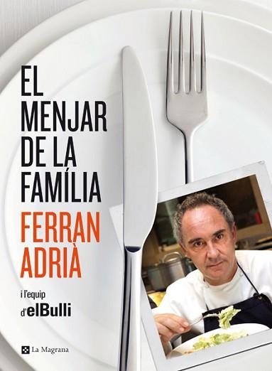 MENJAR DE LA FAMILIA, EL | 9788482646343 | ADRIA, FERRAN | Llibreria Aqualata | Comprar libros en catalán y castellano online | Comprar libros Igualada