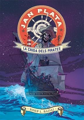 JAN PLATA. LA CRIDA DELS PIRATES | 9788424647490 | BADAL, JOSEP LLUÍS | Llibreria Aqualata | Comprar libros en catalán y castellano online | Comprar libros Igualada