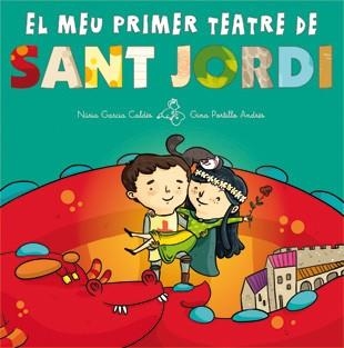 MEU PRIMER TEATRE DE SANT JORDI, EL | 9788424647322 | GARCIA CALDÉS, NÚRIA | Llibreria Aqualata | Comprar libros en catalán y castellano online | Comprar libros Igualada