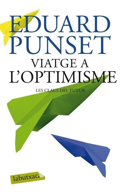 VIATGE A L'OPTIMISME | 9788499306452 | PUNSET, EDUARD | Llibreria Aqualata | Comprar llibres en català i castellà online | Comprar llibres Igualada