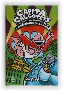 CAPITA CALCOTETS I EL RETORN TERRORIFIC DE L´ANDROMINASUCAMULLA | 9788466132060 | PILKEY, DAV | Llibreria Aqualata | Comprar libros en catalán y castellano online | Comprar libros Igualada