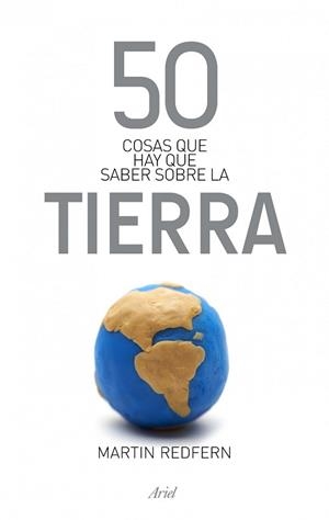 50 COSAS QUE HAY QUE SABER SOBRE LA TIERRA | 9788434406391 | REDFERN, MARTIN | Llibreria Aqualata | Comprar libros en catalán y castellano online | Comprar libros Igualada