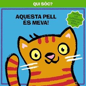 QUI SÓC? AQUESTA PELL ÉS MEVA! | 9788499064307 | Llibreria Aqualata | Comprar libros en catalán y castellano online | Comprar libros Igualada