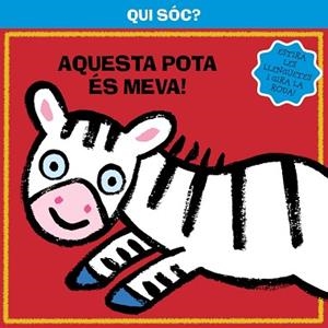 QUI SÓC? AQUESTA POTA ÉS MEVA! | 9788499064314 | Llibreria Aqualata | Comprar libros en catalán y castellano online | Comprar libros Igualada