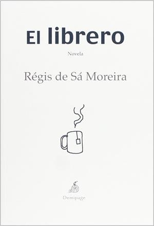 LIBRERO, EL | 9788492719952 | DE SÁ MOREIRA, RÉGIS | Llibreria Aqualata | Comprar llibres en català i castellà online | Comprar llibres Igualada