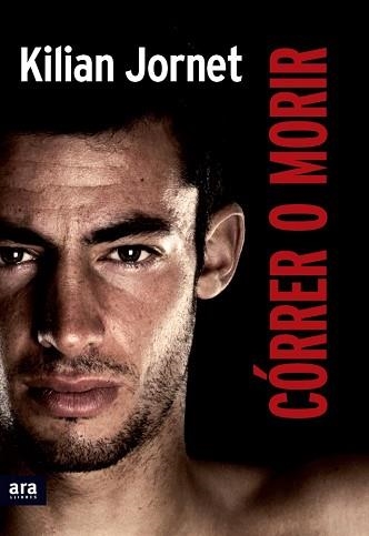 CORRER O MORIR ED. ESPECIAL - CAT | 9788415642312 | JORNET, KILIAN | Llibreria Aqualata | Comprar libros en catalán y castellano online | Comprar libros Igualada