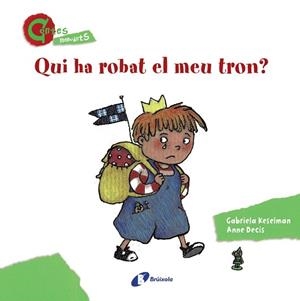 QUI HA ROBAT EL MEU TRON? (CONTES MENUDETS) | 9788499064642 | KESELMAN, GABRIELA / DECIS, ANNE | Llibreria Aqualata | Comprar llibres en català i castellà online | Comprar llibres Igualada