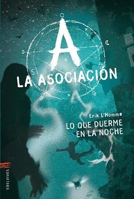 LO QUE DUERME EN LA NOCHE. LA ASOCIACIÓN 6 | 9788426388933 | L'HOMME, ERIK | Llibreria Aqualata | Comprar llibres en català i castellà online | Comprar llibres Igualada