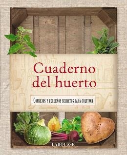 CUADERNO DEL HUERTO | 9788415411758 | LAROUSSE EDITORIAL | Llibreria Aqualata | Comprar llibres en català i castellà online | Comprar llibres Igualada