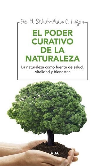 PODER CURATIVO DE LA NATURALEZA, LE | 9788415541684 | SELHUB , EVA M. / LOGAN , ALAN C. | Llibreria Aqualata | Comprar libros en catalán y castellano online | Comprar libros Igualada