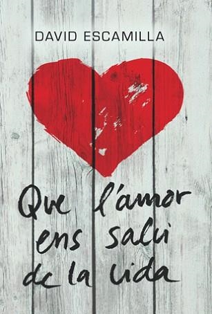 QUE L'AMOR ENS SALVI DE LA VIDA | 9788424646219 | ESCAMILLA, DAVID | Llibreria Aqualata | Comprar llibres en català i castellà online | Comprar llibres Igualada