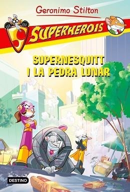 SUPERHEROIS. SUPERNESQUITT I LA PEDRA LUNAR | 9788415697558 | STILTON, GERONIMO | Llibreria Aqualata | Comprar libros en catalán y castellano online | Comprar libros Igualada