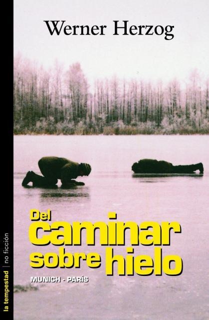 DEL CAMINAR SOBRE EL HIELO (NO FICCION 09) | 9788479489731 | HERZOG, WERNER | Llibreria Aqualata | Comprar libros en catalán y castellano online | Comprar libros Igualada