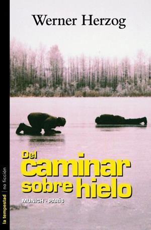DEL CAMINAR SOBRE EL HIELO (NO FICCION 09) | 9788479489731 | HERZOG, WERNER | Llibreria Aqualata | Comprar llibres en català i castellà online | Comprar llibres Igualada